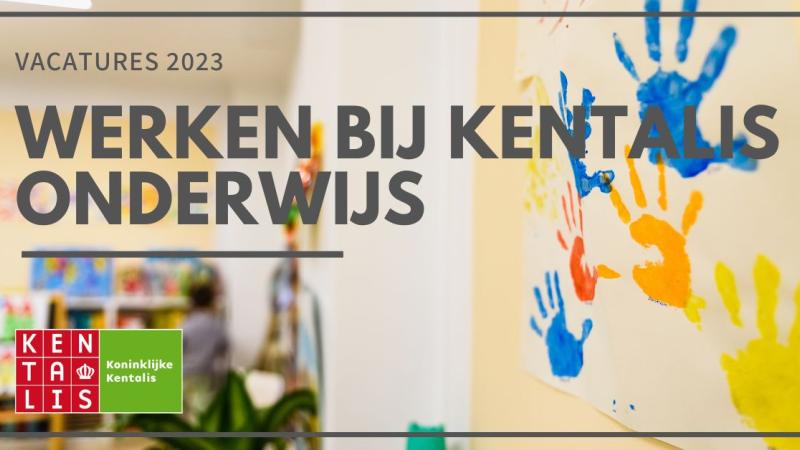 Werken bij Kentalis Onderwijs 2023