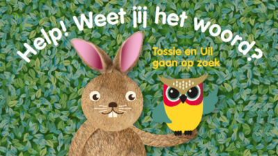 Prentenboek: Help! Weet jij het woord? Tossie & Uil gaan op zoek Prentenboek: Help! Weet jij het woord? Tossie & Uil gaan op zoek